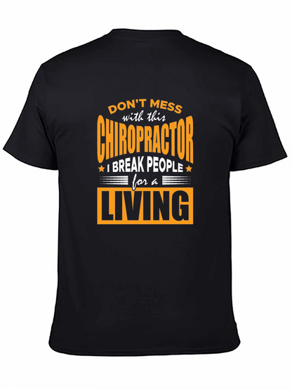 Chiropractor Break People For A Living T-Shirt