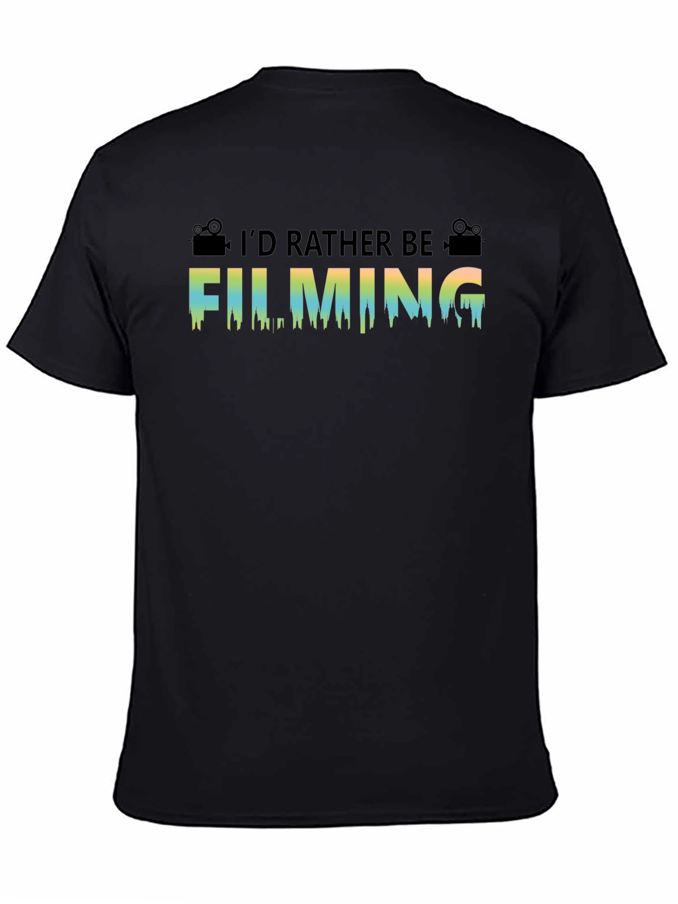 Id Rather Be Filming T-Shirt