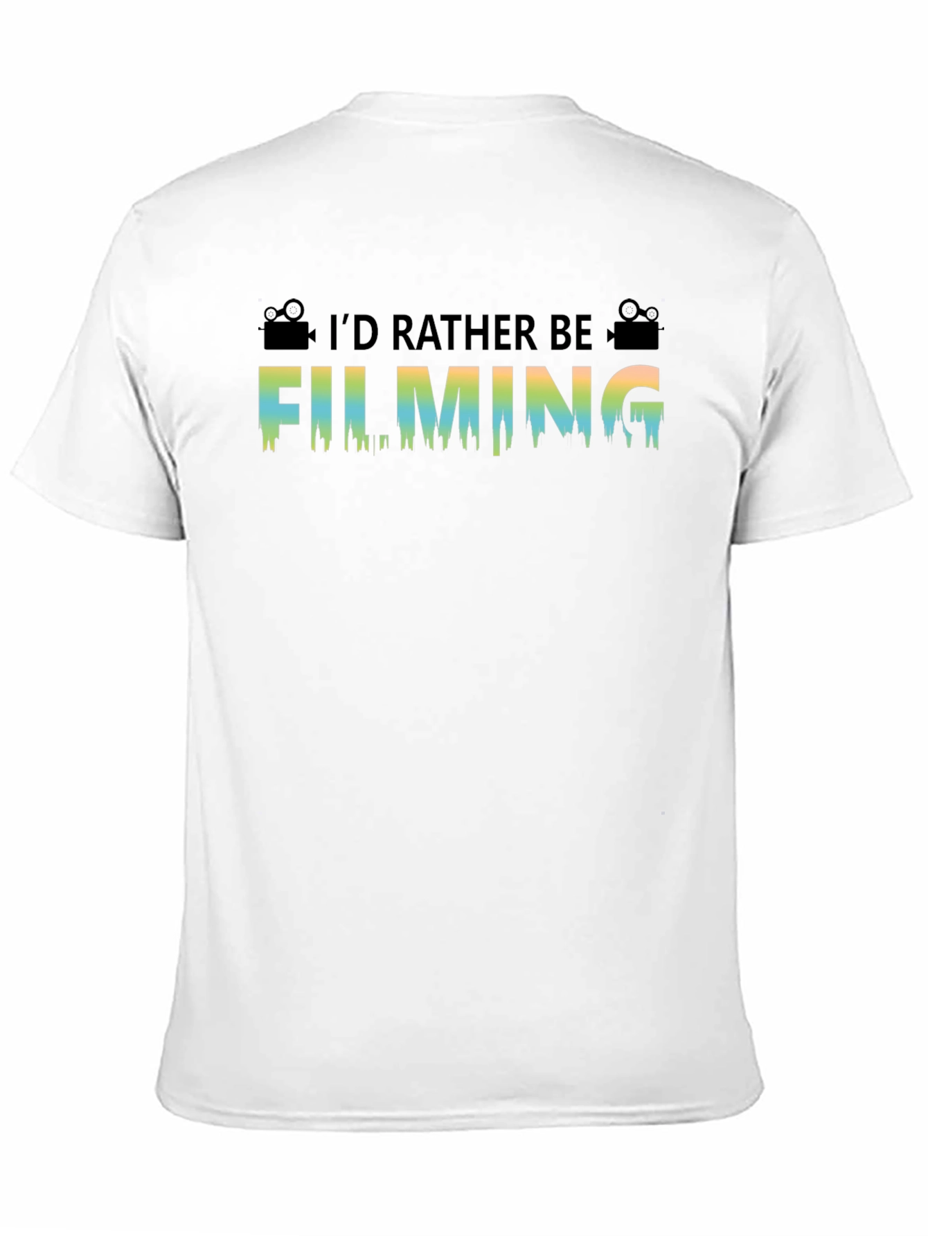 Id Rather Be Filming T-Shirt