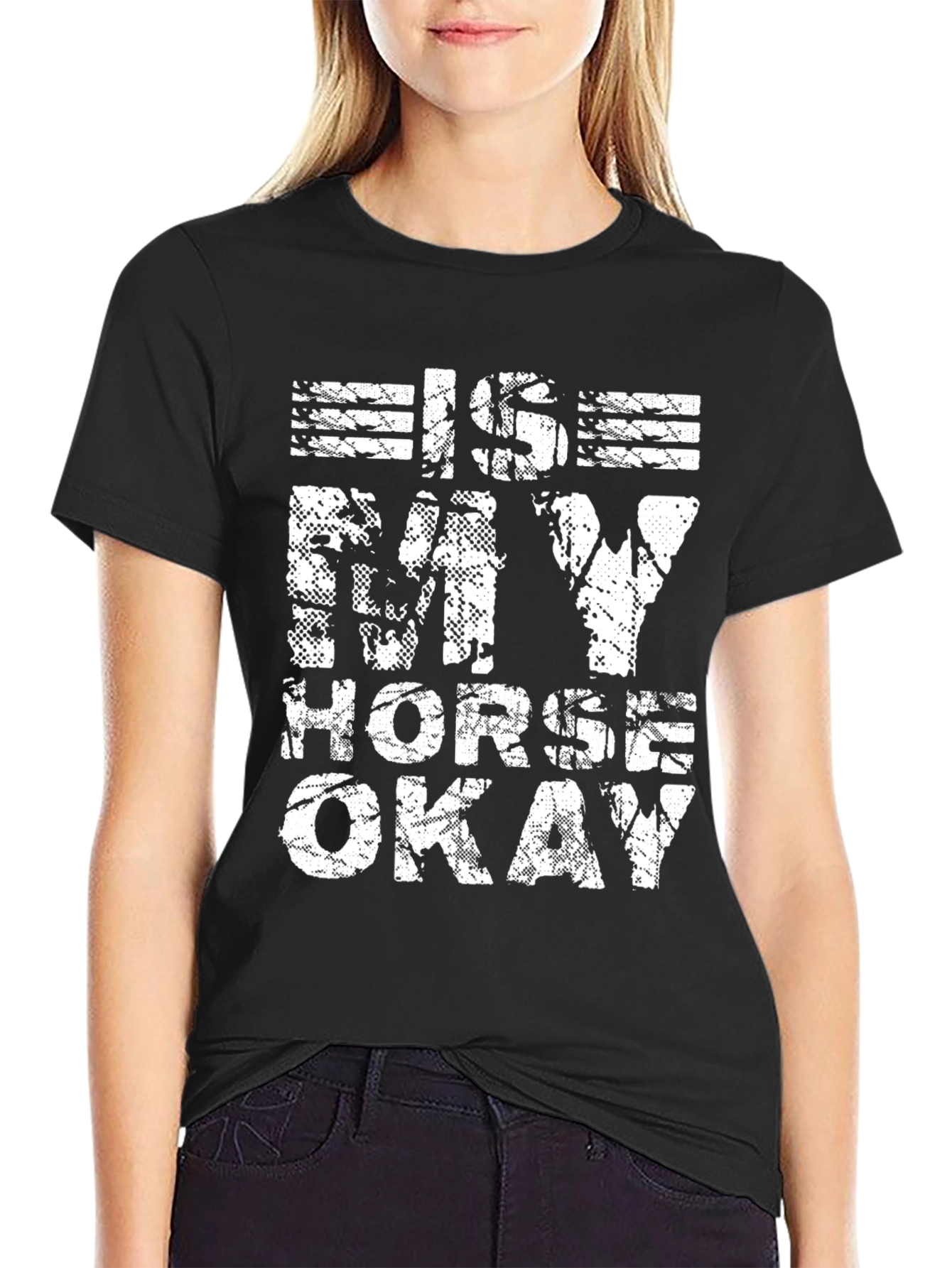 Is My Horse Okay? Graphic Tee