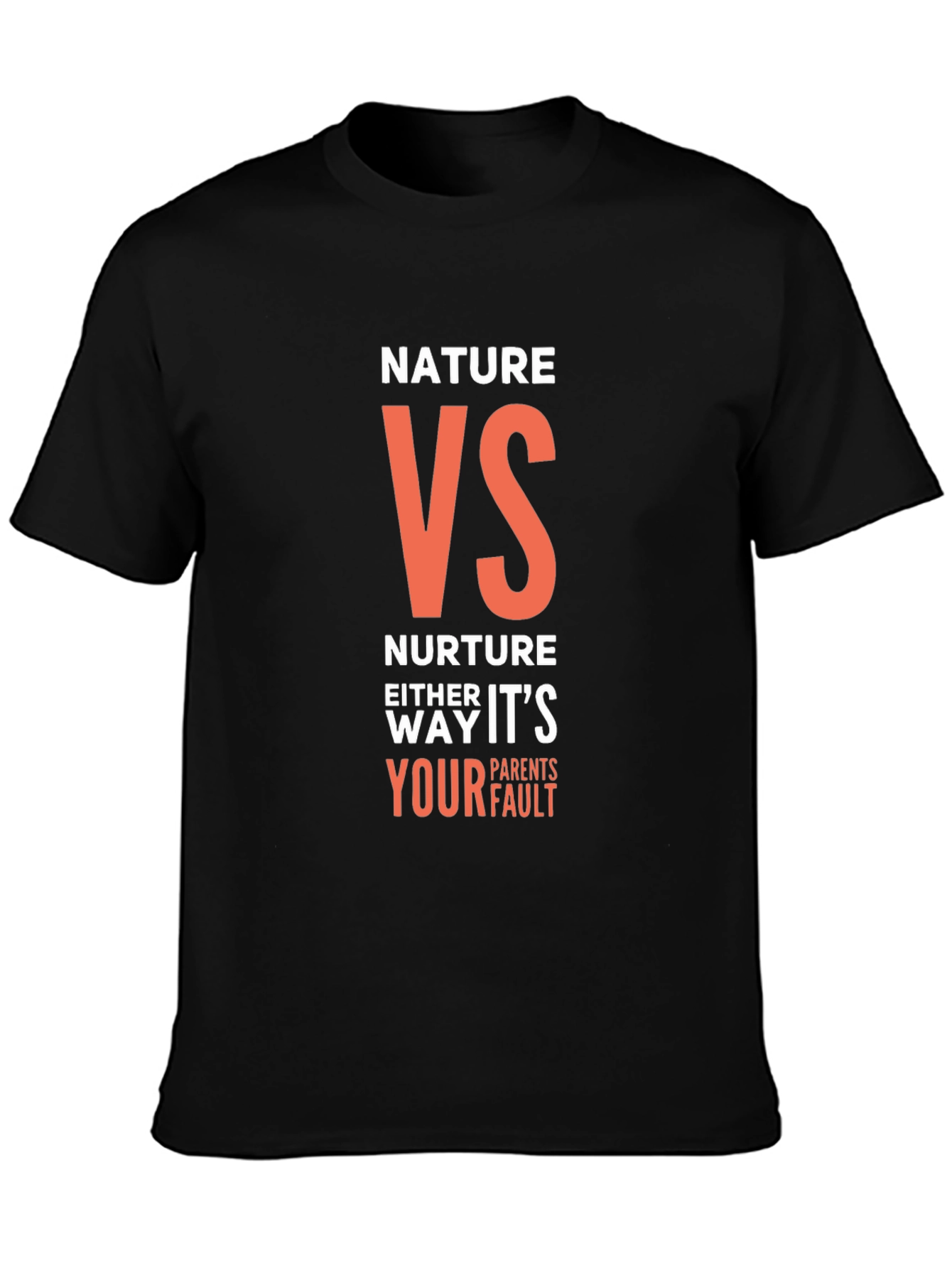 Nature VS Nurture T-Shirt - Funny Parent Blame Tee