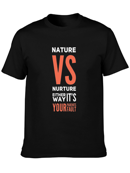 Nature VS Nurture T-Shirt - Funny Parent Blame Tee