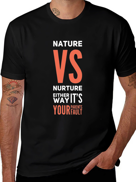 Nature VS Nurture T-Shirt - Funny Parent Blame Tee