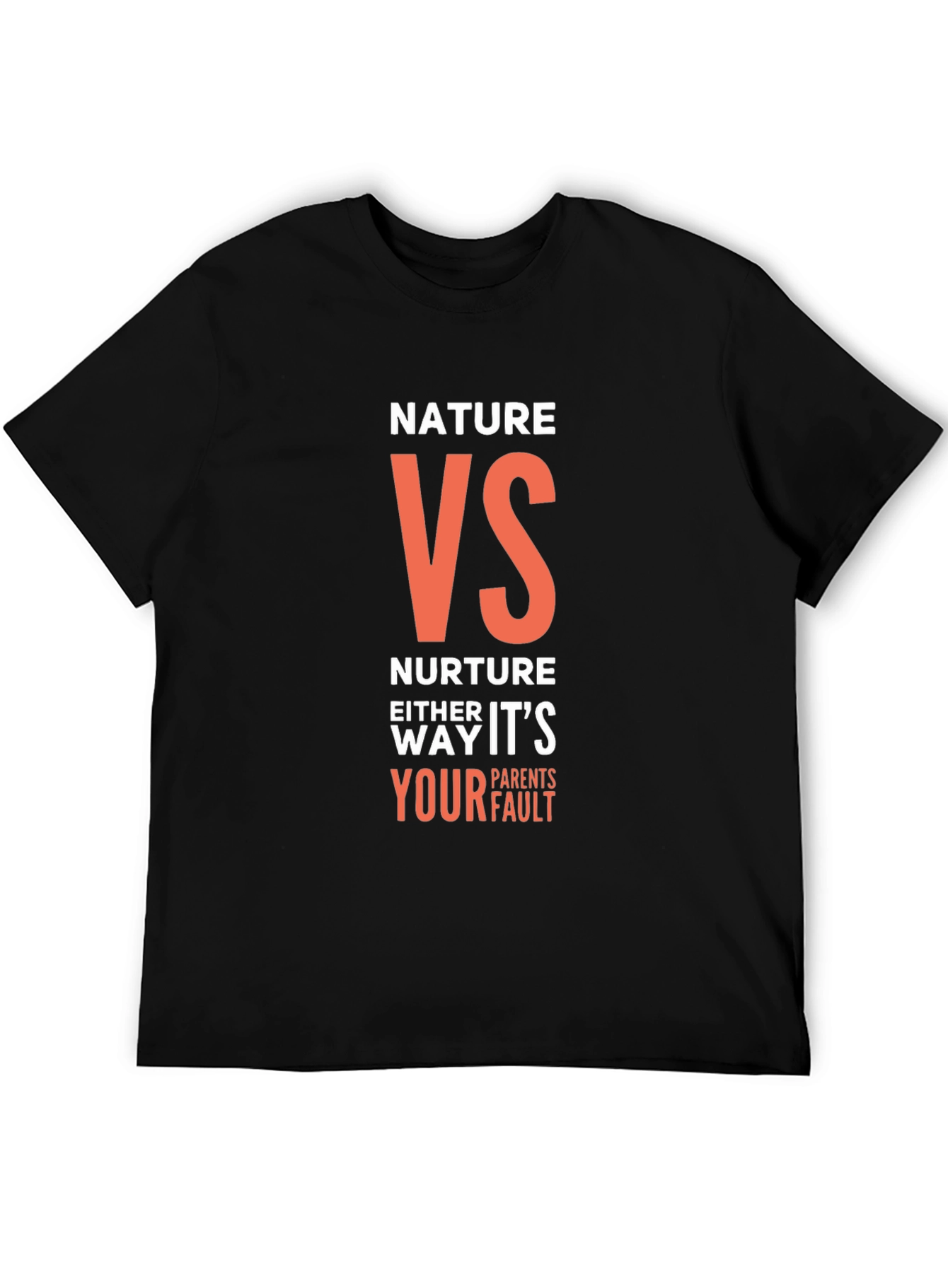 Nature VS Nurture T-Shirt - Funny Parent Blame Tee