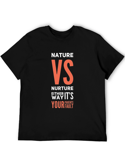 Nature VS Nurture T-Shirt - Funny Parent Blame Tee