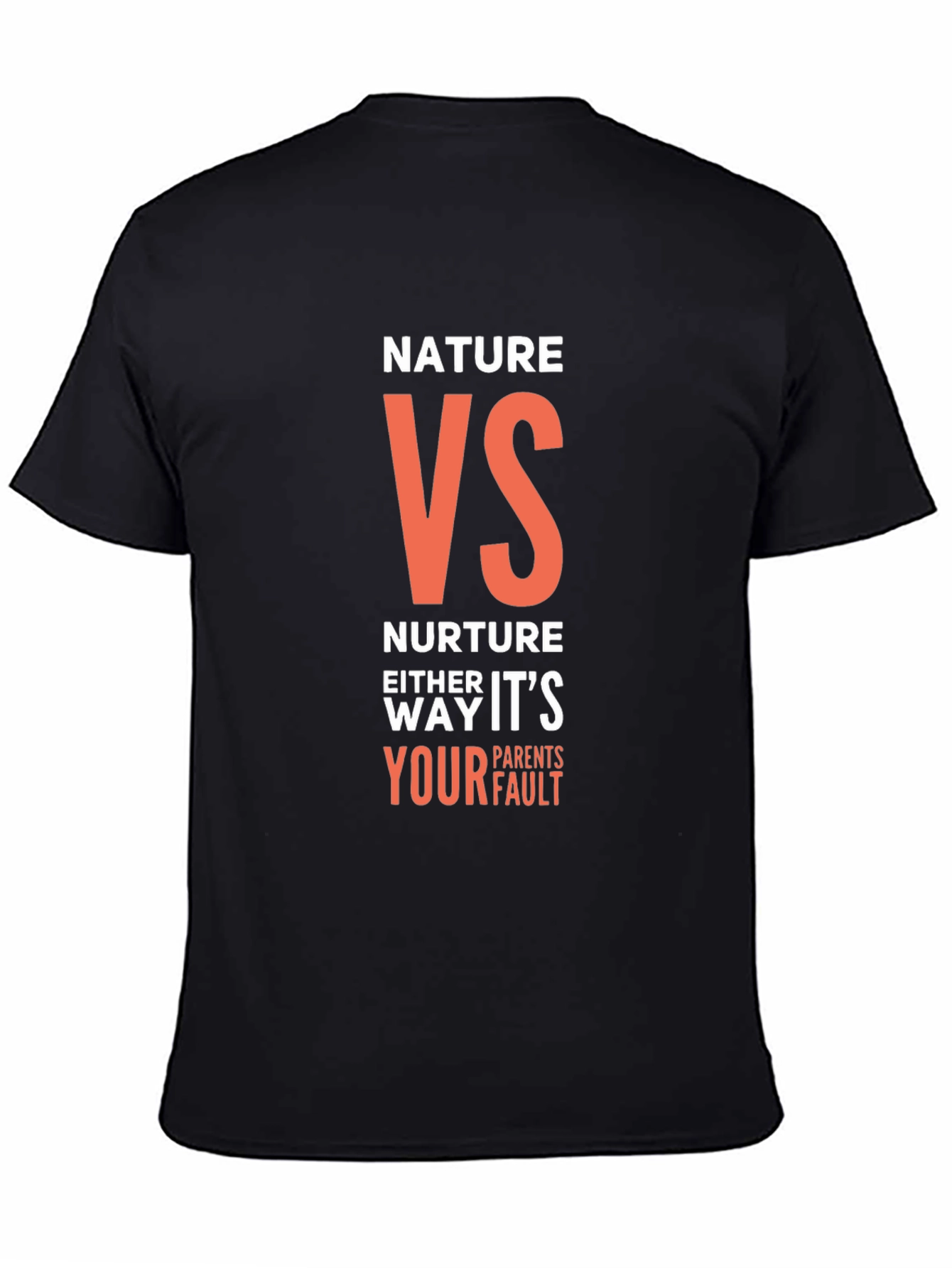 Nature VS Nurture T-Shirt - Funny Parent Blame Tee