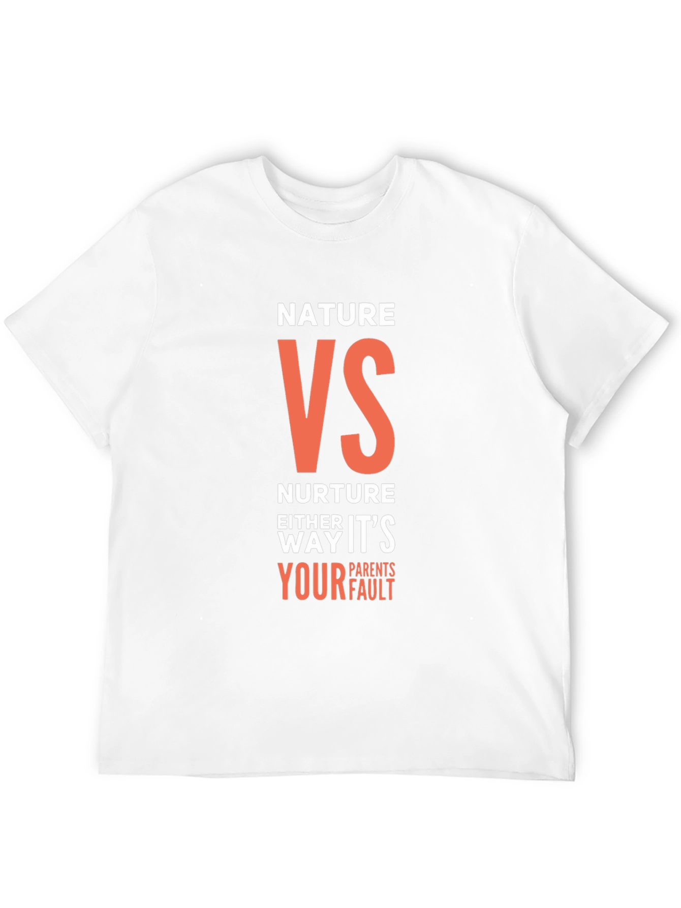 Nature VS Nurture T-Shirt - Funny Parent Blame Tee