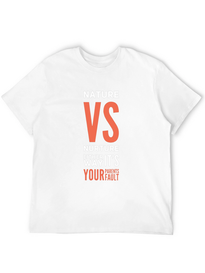 Nature VS Nurture T-Shirt - Funny Parent Blame Tee