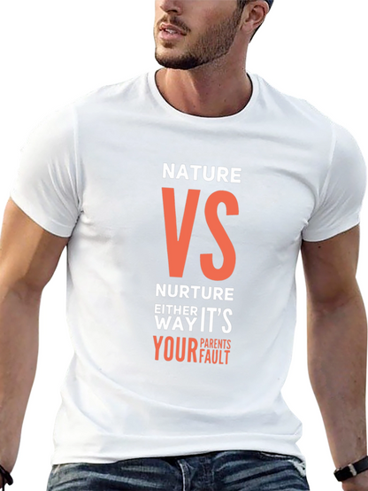 Nature VS Nurture T-Shirt - Funny Parent Blame Tee