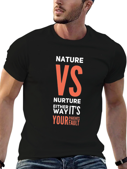 Nature VS Nurture T-Shirt - Funny Parent Blame Tee