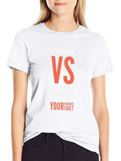 Nature VS Nurture T-Shirt - Funny Parent Blame Tee