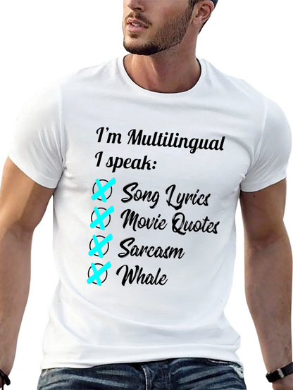 Multilingual T-Shirt: Song Lyrics Movie Quotes Sarcasm Whale