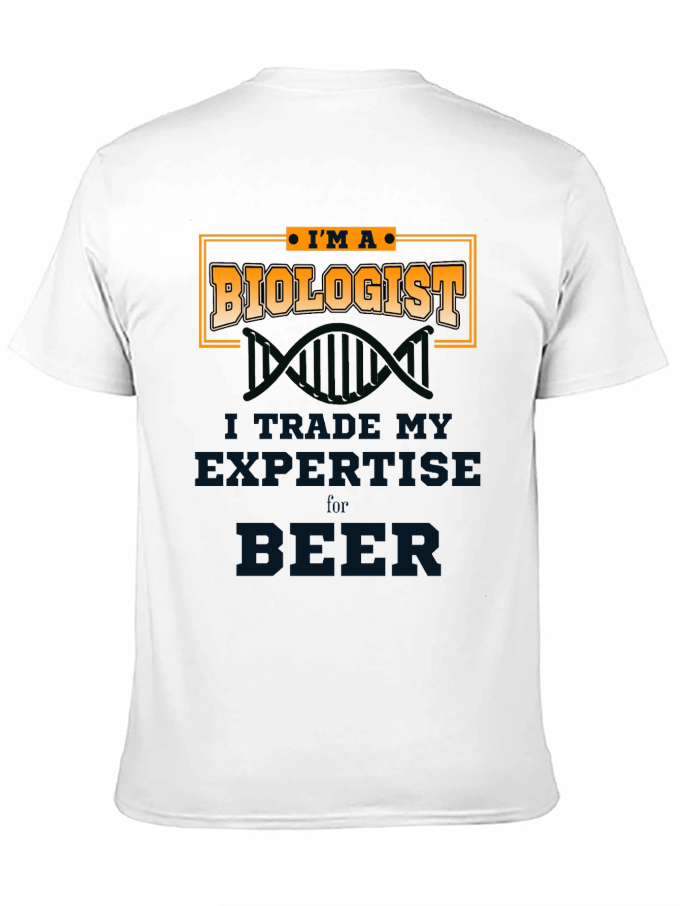 Biologist T-Shirt - Trade Expertise for Beer