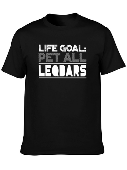 Life Goal: Pet All Leqbars T-Shirt