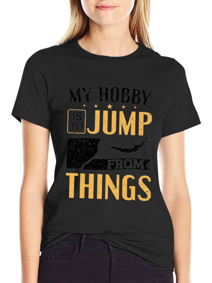 My Hobby is to Jump From Things T-Shirt