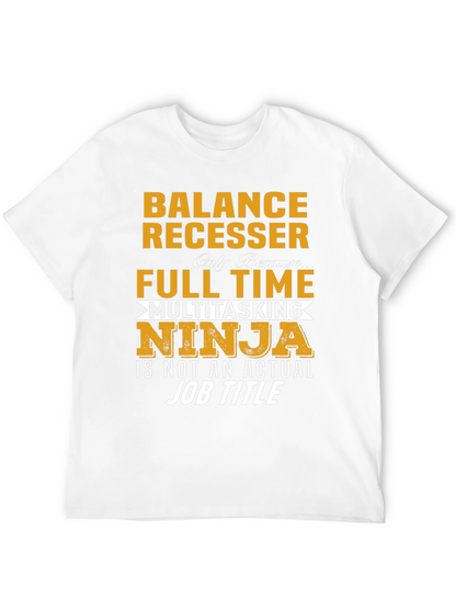 Balance Recesser Full Time Ninja T-Shirt