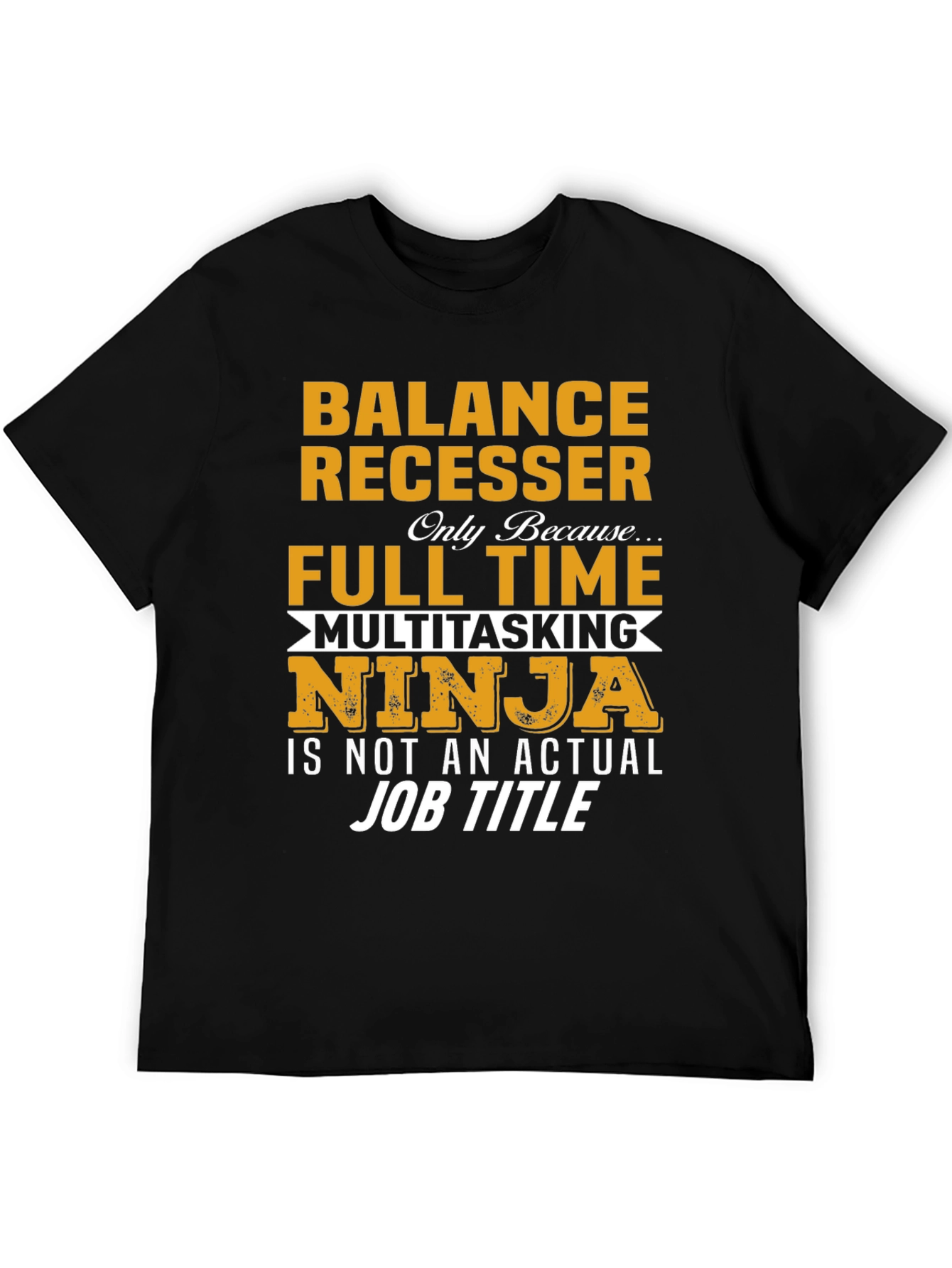 Balance Recesser Full Time Ninja T-Shirt