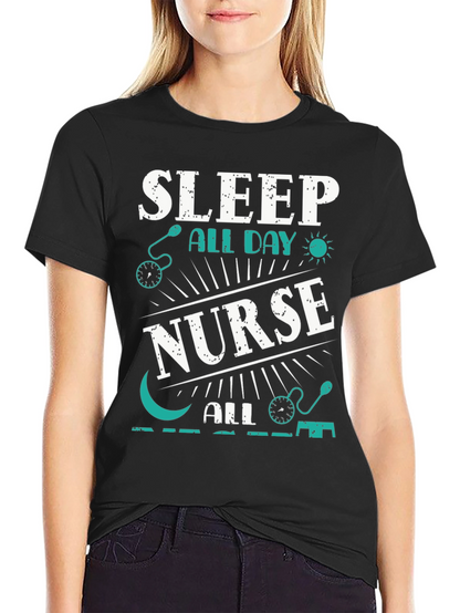 Sleep All Day Nurse T-Shirt