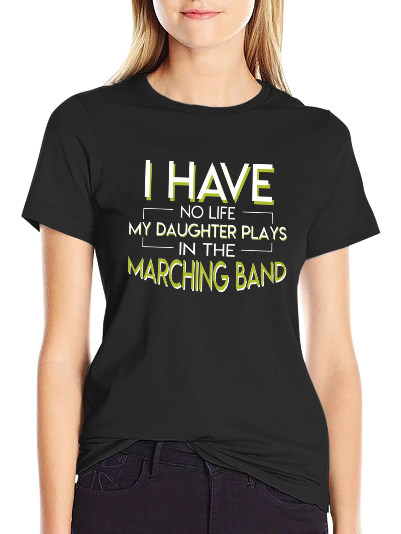 Marching Band Dad T-Shirt: I Have No Life