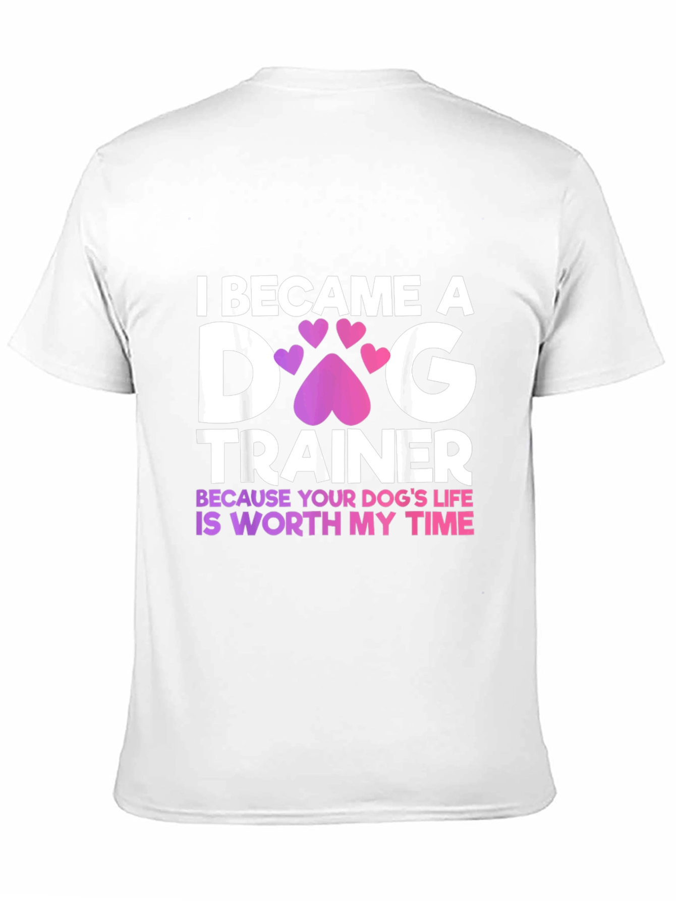 Dog Trainer T-Shirt - Worth My Time