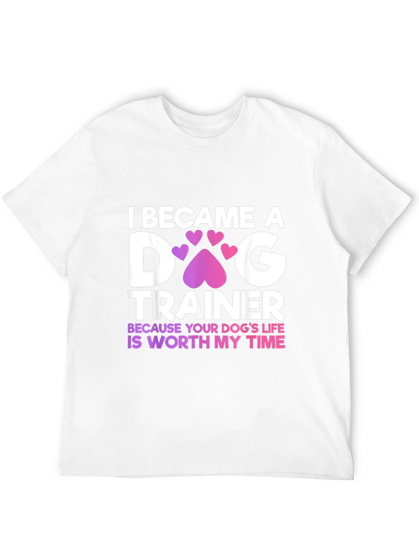 Dog Trainer T-Shirt - Worth My Time