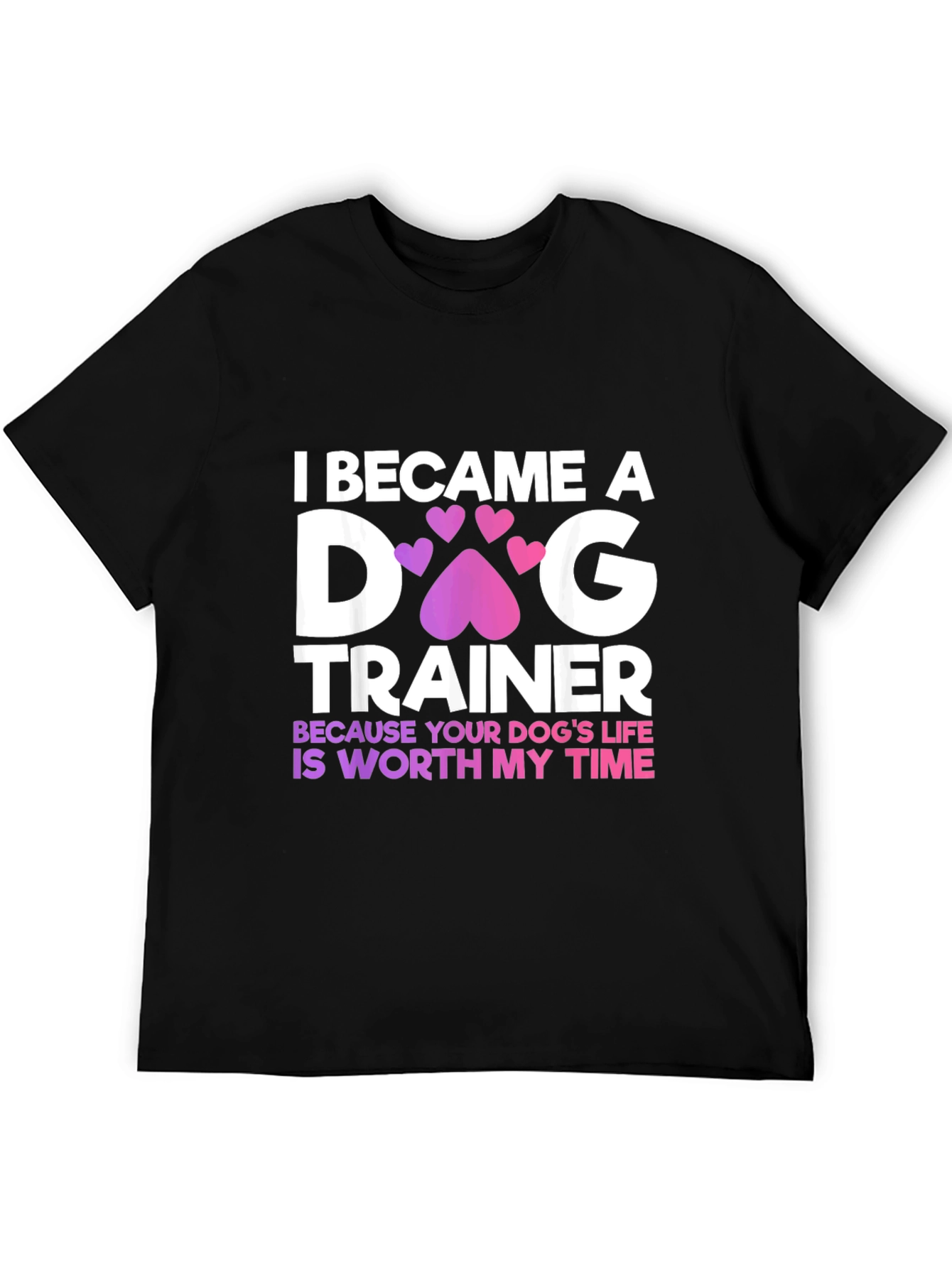 Dog Trainer T-Shirt - Worth My Time