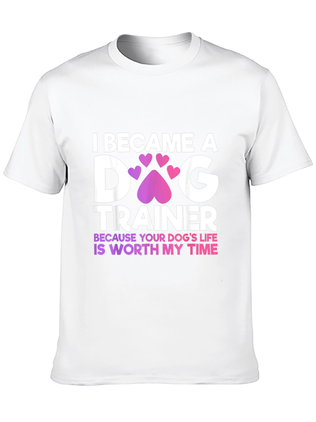 Dog Trainer T-Shirt - Worth My Time