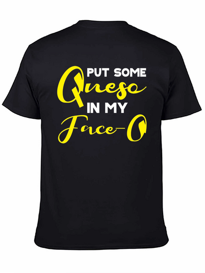 Put Some Queso In My Face Graphic T-Shirt