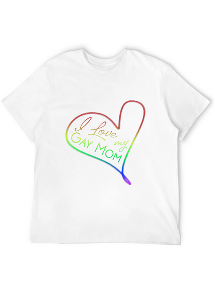 I Love My Gay Mom Rainbow Heart T-Shirt