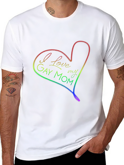 I Love My Gay Mom Rainbow Heart T-Shirt