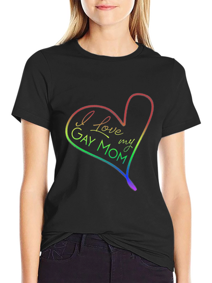 I Love My Gay Mom Rainbow Heart T-Shirt