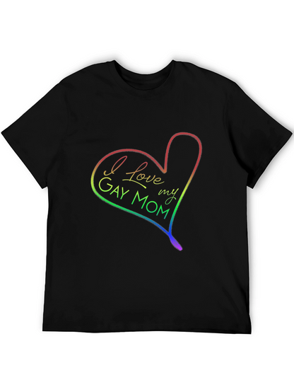 I Love My Gay Mom Rainbow Heart T-Shirt