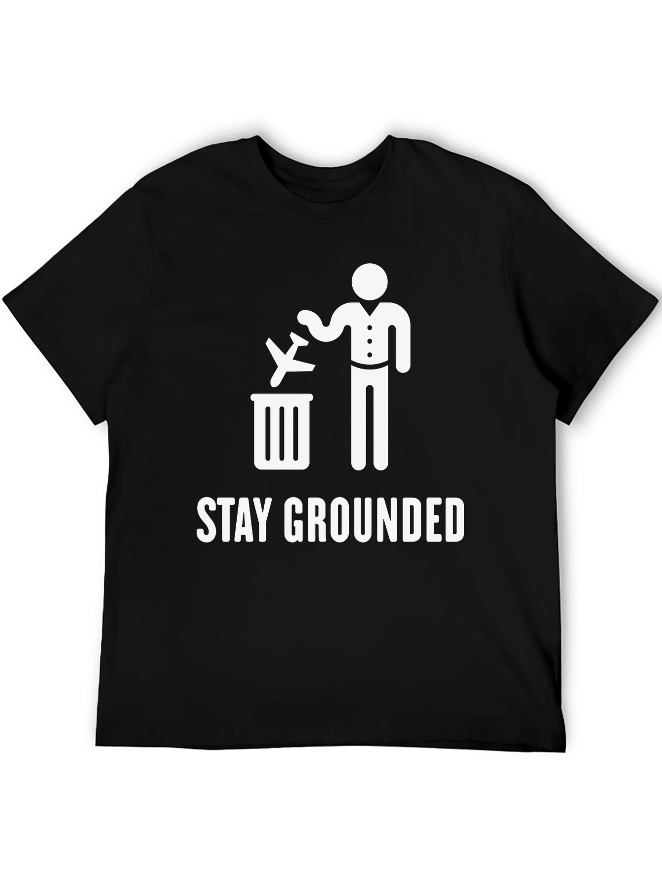 Stay Grounded T-Shirt Funny Airplane Trash