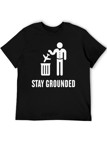 Stay Grounded T-Shirt Funny Airplane Trash