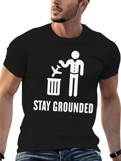 Stay Grounded T-Shirt Funny Airplane Trash
