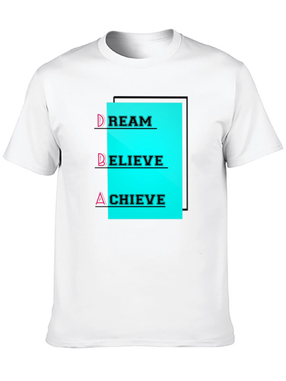 Dream Believe Achieve T-Shirt