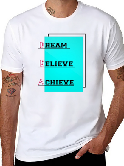 Dream Believe Achieve T-Shirt