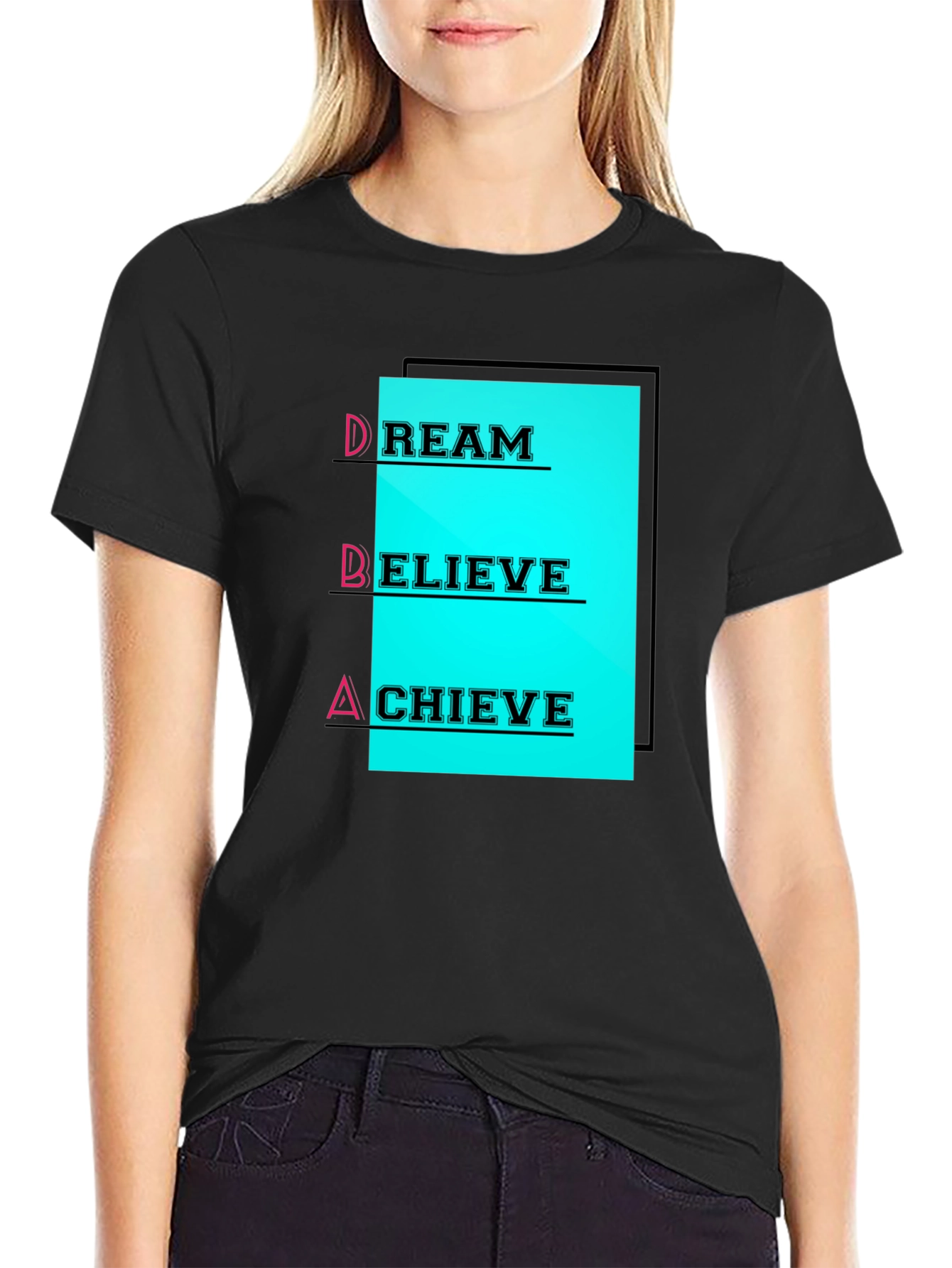 Dream Believe Achieve T-Shirt