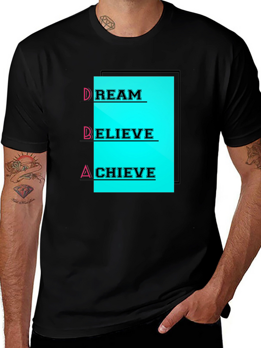 Dream Believe Achieve T-Shirt