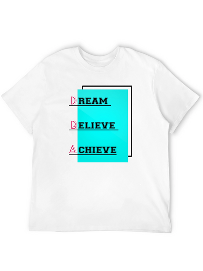 Dream Believe Achieve T-Shirt