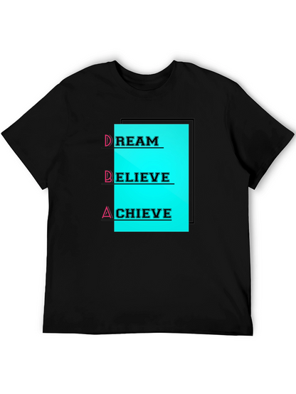 Dream Believe Achieve T-Shirt