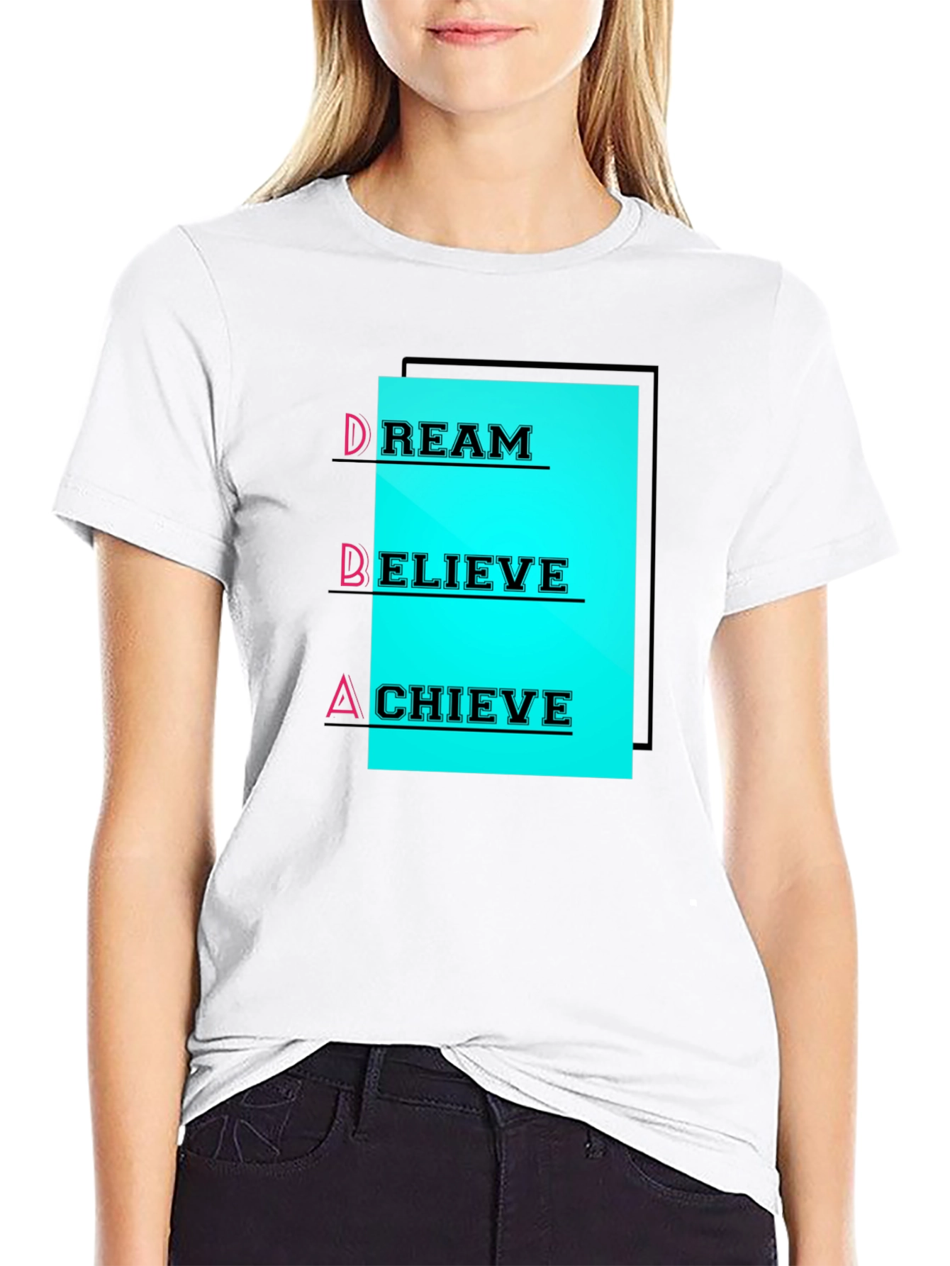 Dream Believe Achieve T-Shirt