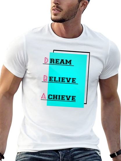 Dream Believe Achieve T-Shirt