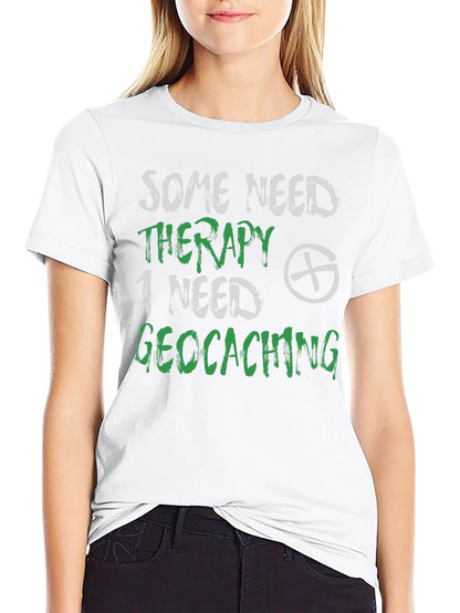 Geocaching Therapy T-Shirt - Funny Hobby Tee