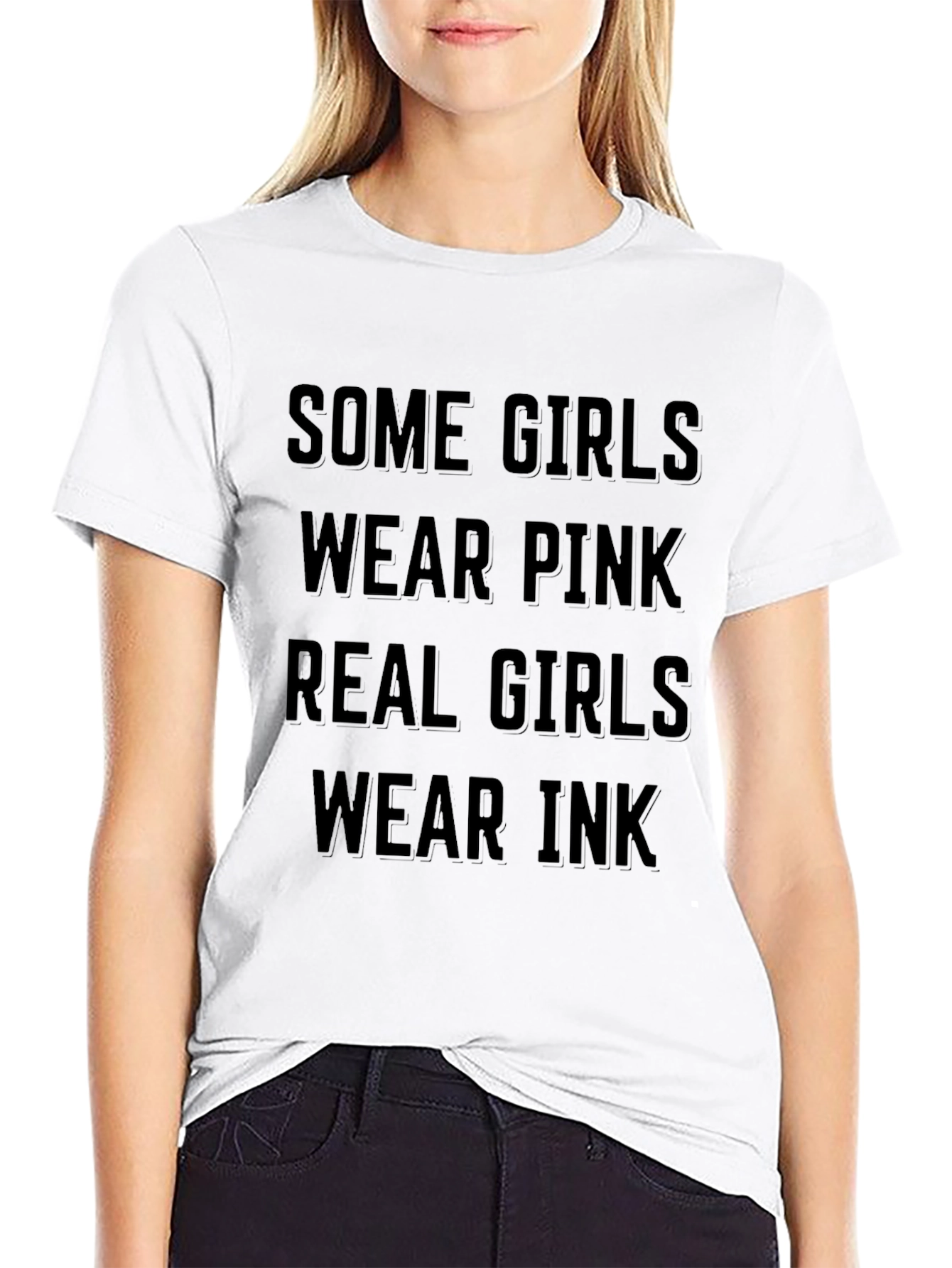 Some Girls Wear Pink Real Girls Wear Ink T-Shirt