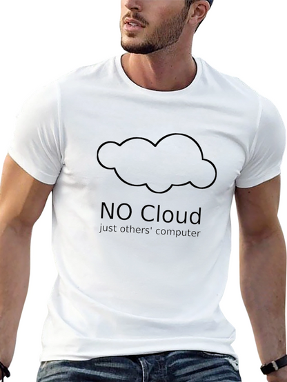 NO Cloud Just Others Computer Funny T-Shirt