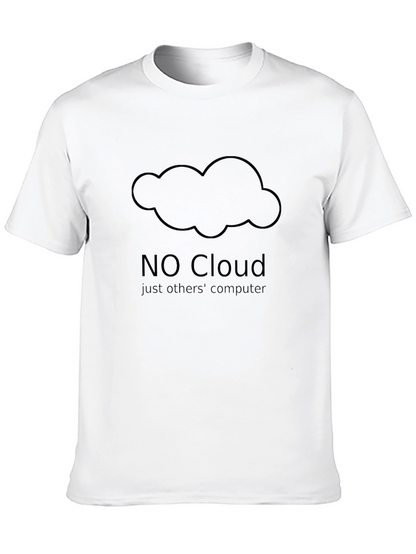 NO Cloud Just Others Computer Funny T-Shirt