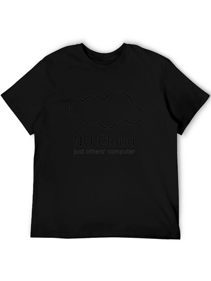 NO Cloud Just Others Computer Funny T-Shirt