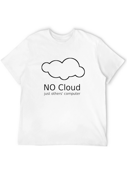 NO Cloud Just Others Computer Funny T-Shirt