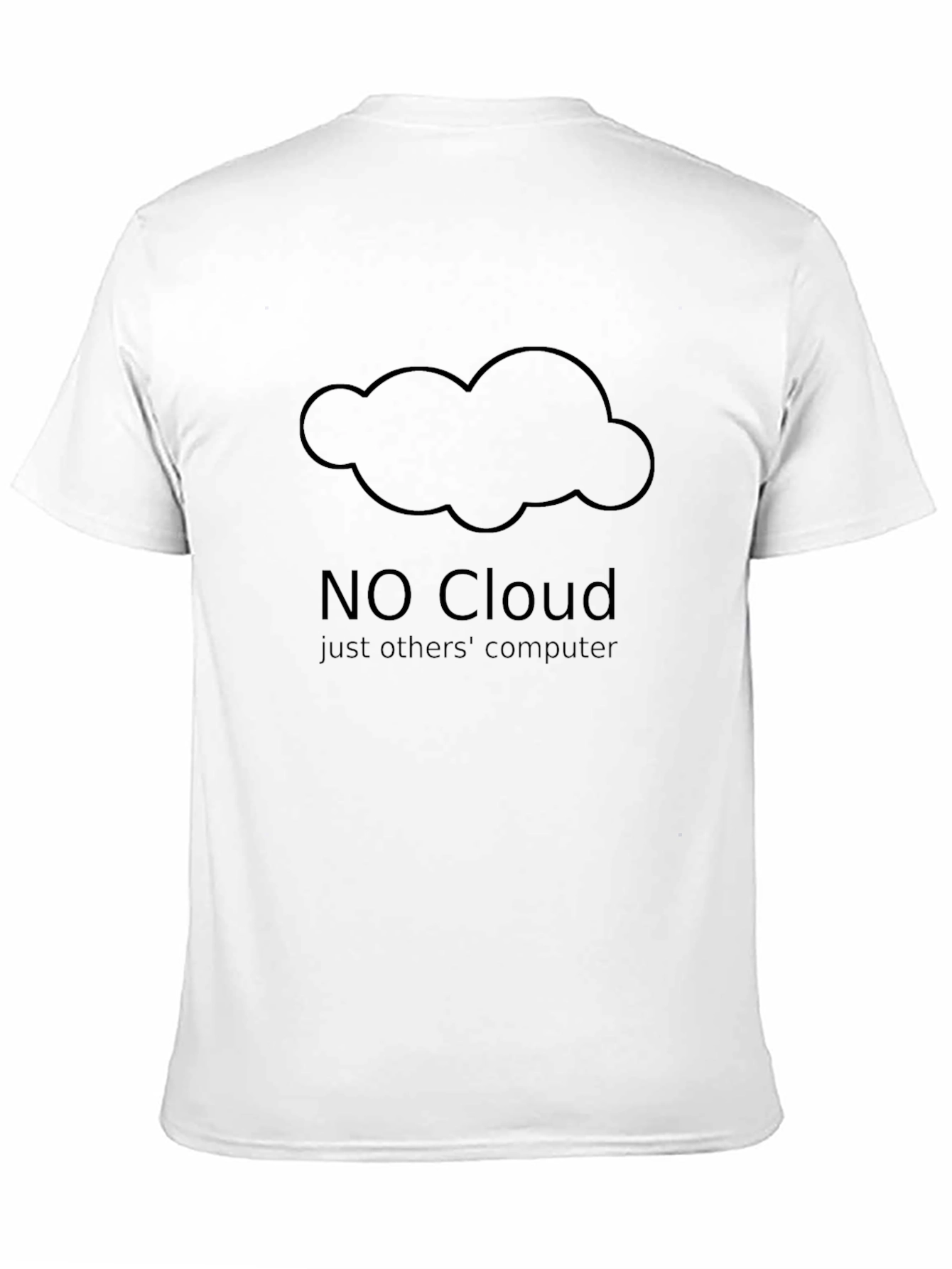 NO Cloud Just Others Computer Funny T-Shirt